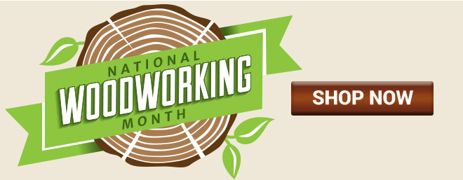 April Is National Woodworking Month