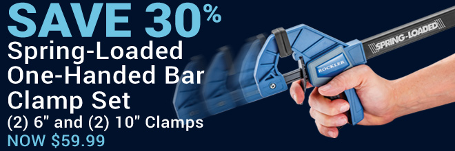 Save 30% on Spring Loaded One-Handed Bar Clamp Set
