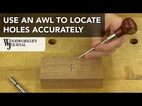 Locate Holes More Accurately with a Scratch Awl