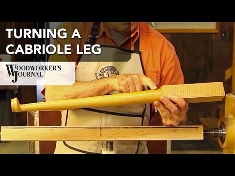 Turning a Cabriole Leg | Woodworking Project